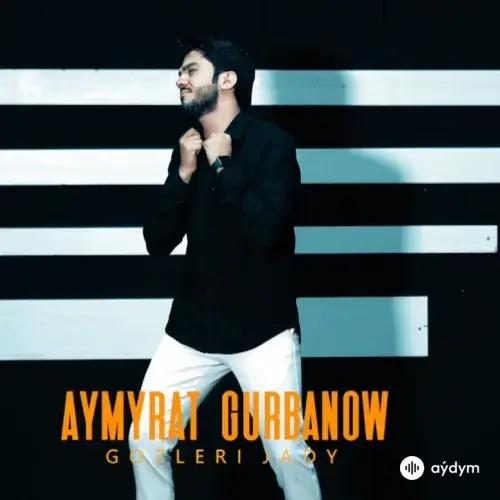 Gözleri Jady - Aýmyrat Gurbanow