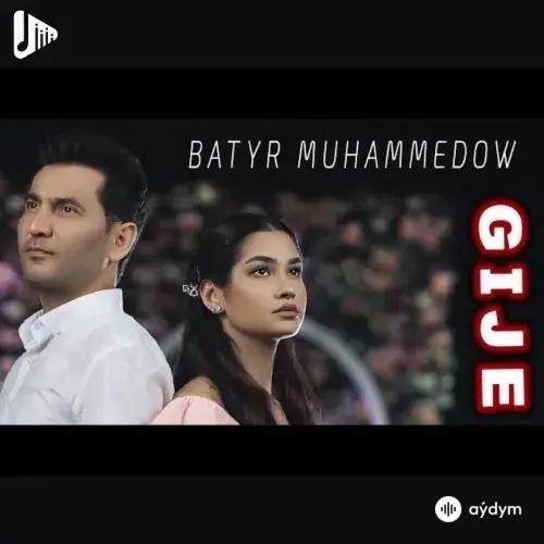 Gije - Batyr Muhammedow