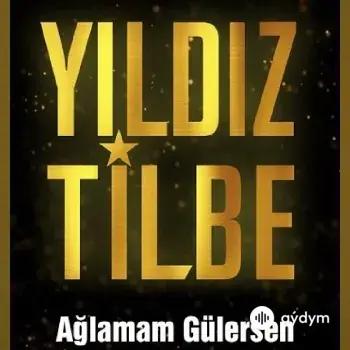 Yıldız Tilbe - Ağlamam Gülersen