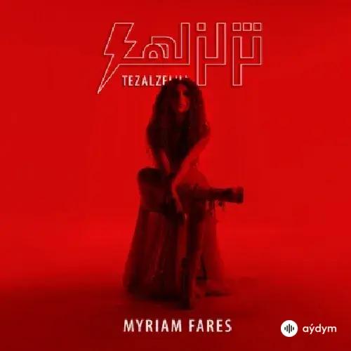 Myriam Fares - Tezalzelha