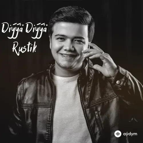 Rustik Meýlisow - Diýýä Diýýa