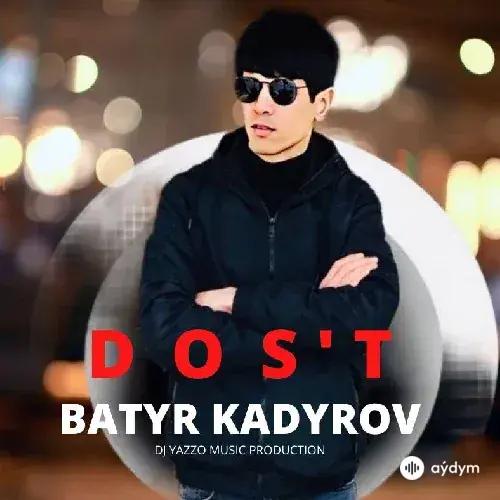 Batyr Kadyrow - Dost