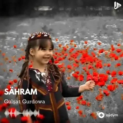 Sähram - Gülşat Gurdowa