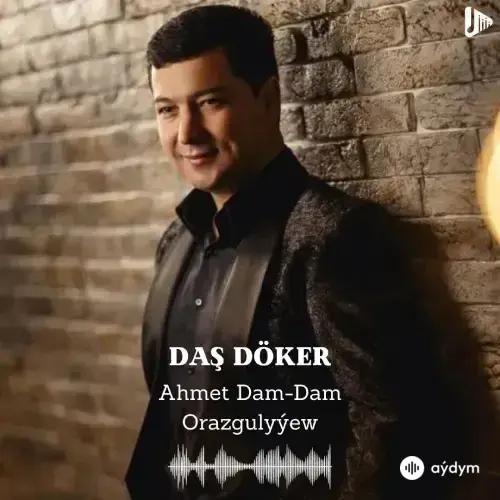 Daş Döker - Ahmet Orazgulyýew