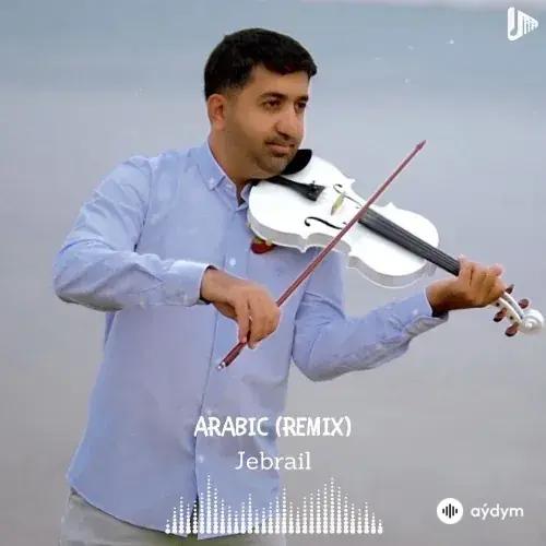 Arabic (Remix) - Jebrail