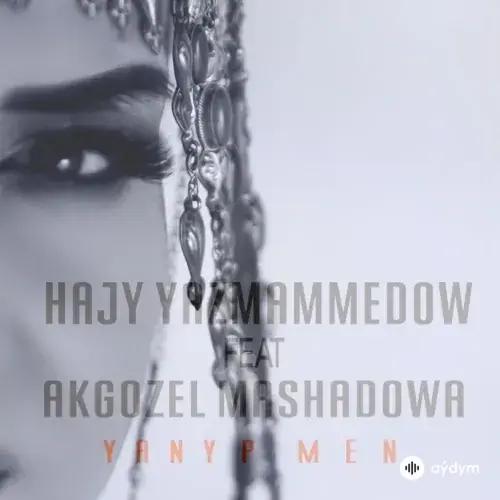 Akgözel Maşadowa-Hajy Ýazmämmedow - Ýanyp Men