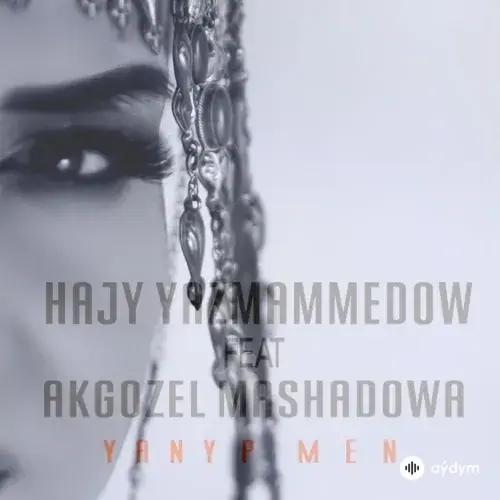 Akgözel Maşadowa-Hajy Ýazmämmedow - Ýanyp Men - & Akgözel Maşadowa