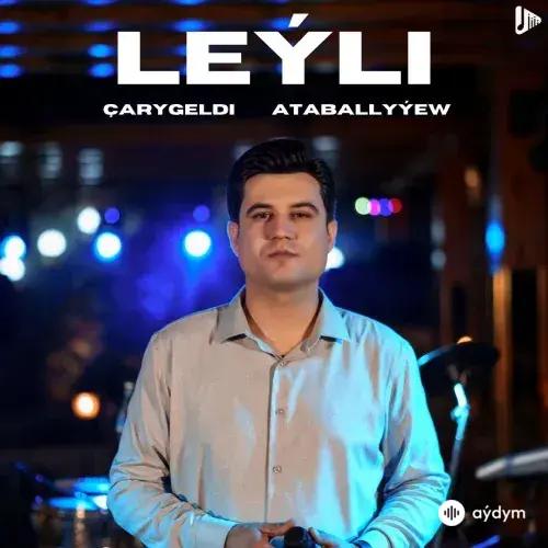 Leýli (Janly Ses) - Çarygeldi Ataballyýew