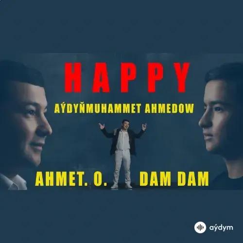 Ahmet Dam-Dam - Happy - & Aýdyňmuhammet Ahmedow