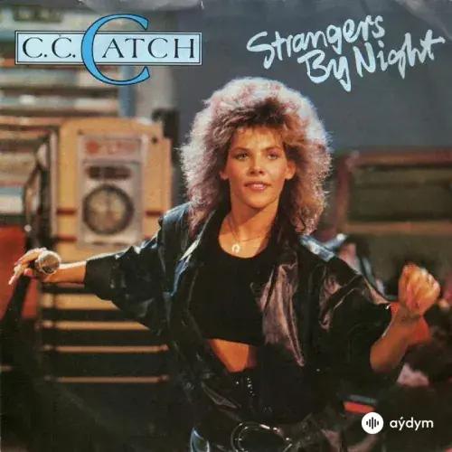 C.C. Catch - Strangers By Night