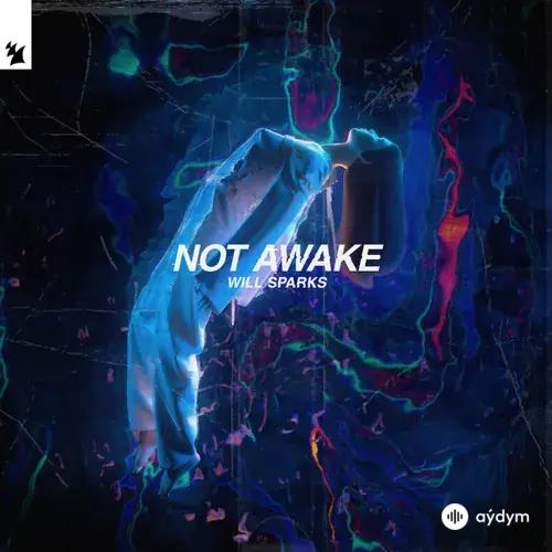 Will Sparks - Not Awake