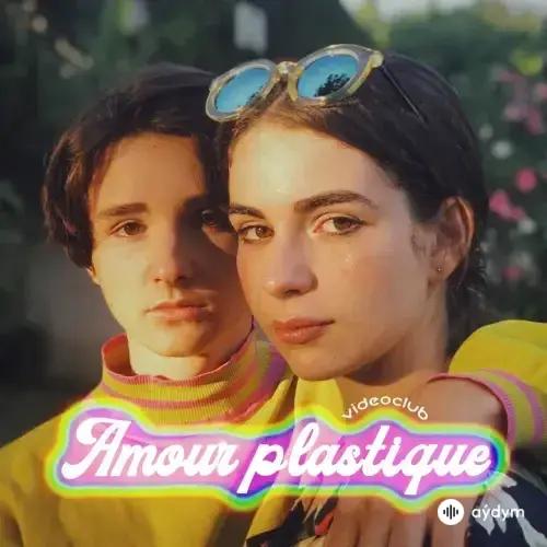 Videoclub  - Amour Plastique