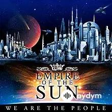 Empire Of The Sun  - We Are The People 