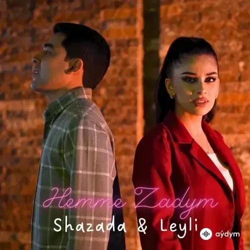 Hemme Zadym - Şazada Annagulyýew & Leýli Mämmedowa