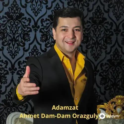 Adamzat - Ahmet Orazgulyýew