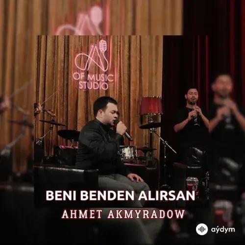 Beni Benden Alırsan (Cover) - Ahmet Akmyradow