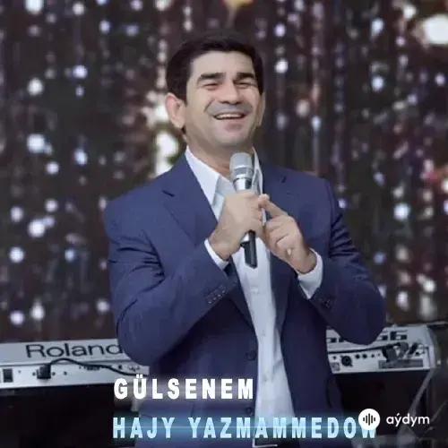 Hajy Ýazmämmedow - Gülsenem