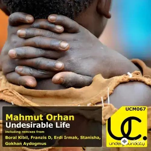 Mahmut Orhan - Undesirable Life