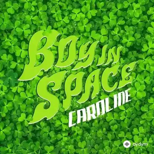Boy In Space - Caroline