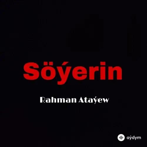 Rahman Ataýew - Söýerin