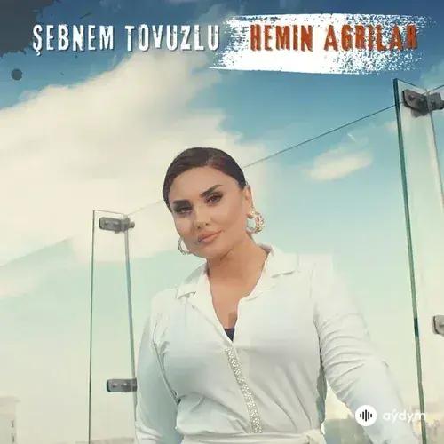 Şebnem Tovuzlu - Hemin Agrilar