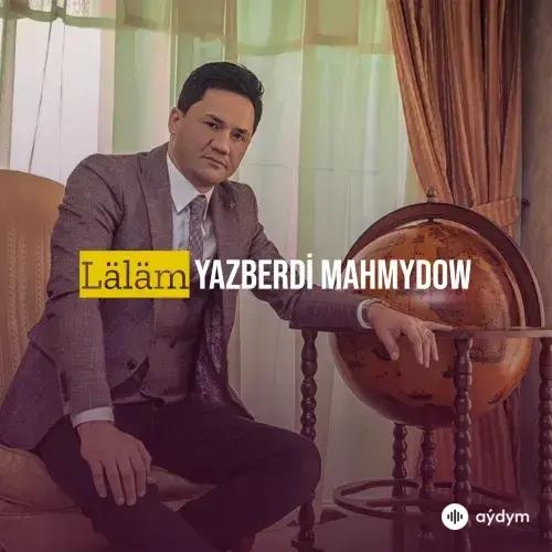 Ýazberdi Mahmudow - Läläm