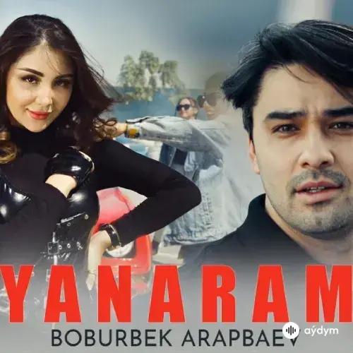 Yanaram - Boburbek Arapbaev