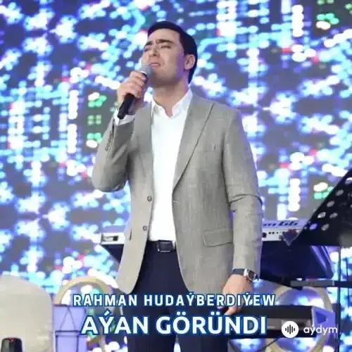 Aýan Göründi (Janly Ses) - Rahman Hudaýberdiýew