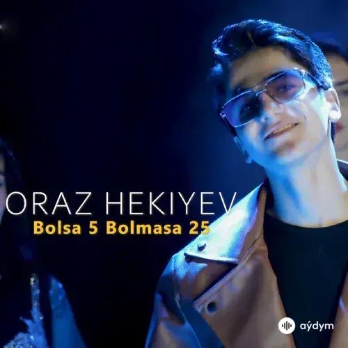 Bolsa 5 Bolmasa 25 - Oraz Hekiýew