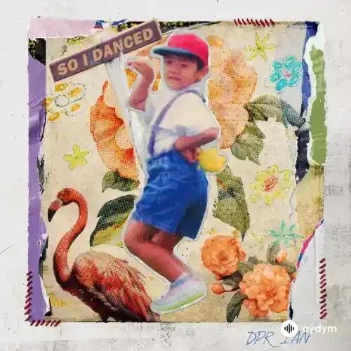DPR IAN  - So I Danced - DPR IAN