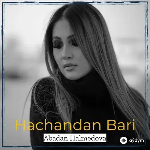 Abadan Halmedowa - Haçandan Bäri