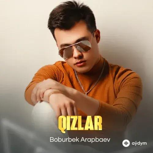 Boburbek Arapbaev - Qizlar