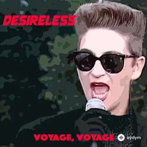 Desireless  - Voyage Voyage