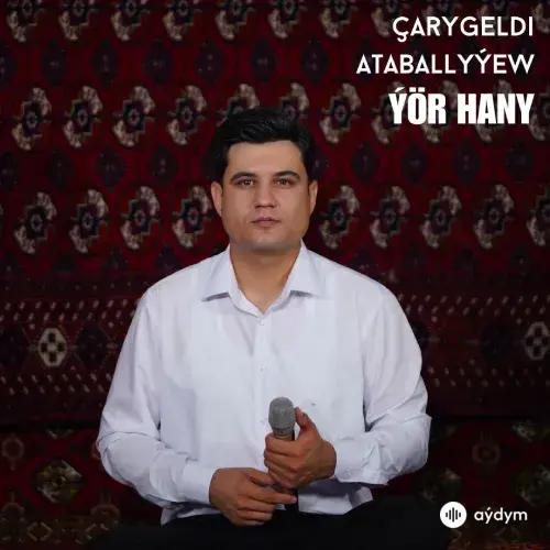 Ýör Hany - Çarygeldi Ataballyýew