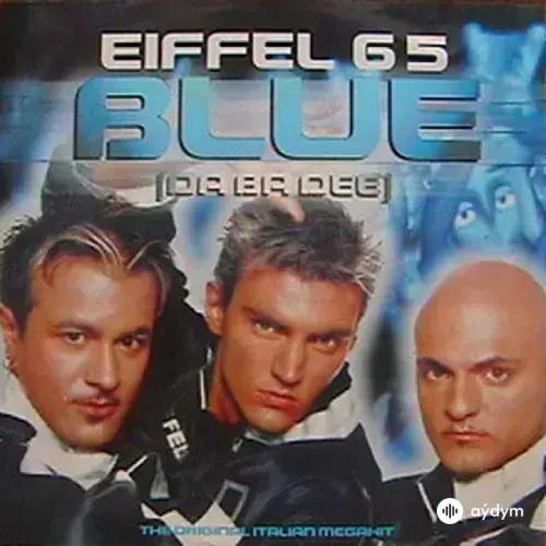 Eiffel 65  - Blue (Da Ba Dee)