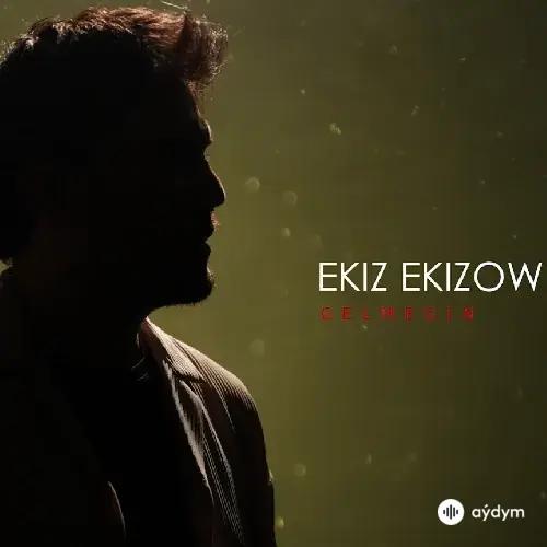 Gelmegin - Ekiz Ekizow