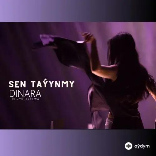 Sen Taýynmy - Dinara Rozykulyýewa