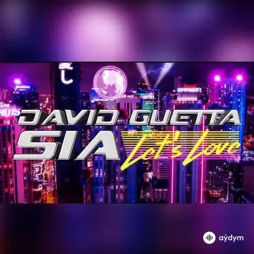 Sia (Kate Isobelle Furler)-David Guetta - Let’s Love