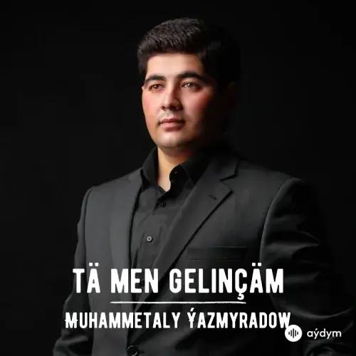 Tä Men Gelinçäm - Merdem Ýazmyradow