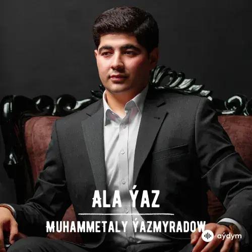 Ala Ýaz Gözel - Merdem Ýazmyradow