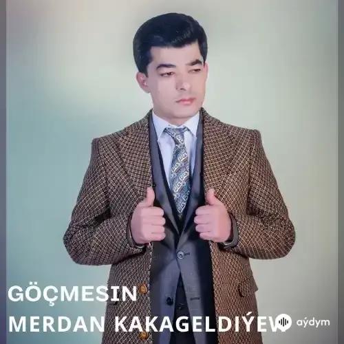 Göçmesin (Janly Ses) - Merdan Kakageldiýew