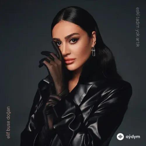 Elif Buse Doğan - Eski Tadım Yok Artık