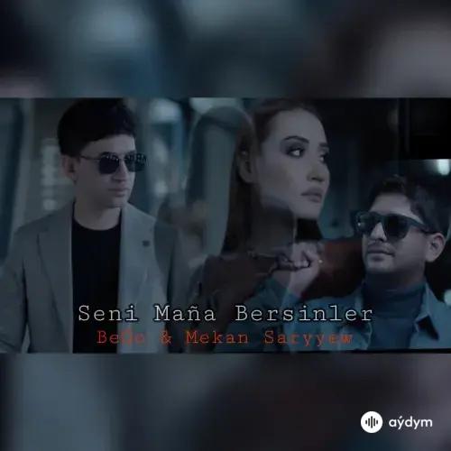 Seni Maňa Bersinler - BeGo (Begenç Çaryýew) & Mekan Saryýew