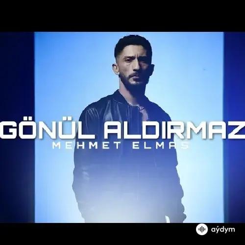 Mehmet Elmas - Gönül Aldirmaz