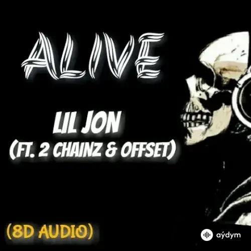 Lil Jon - Alive -  & Offset & 2 Chainz (8D Audio)