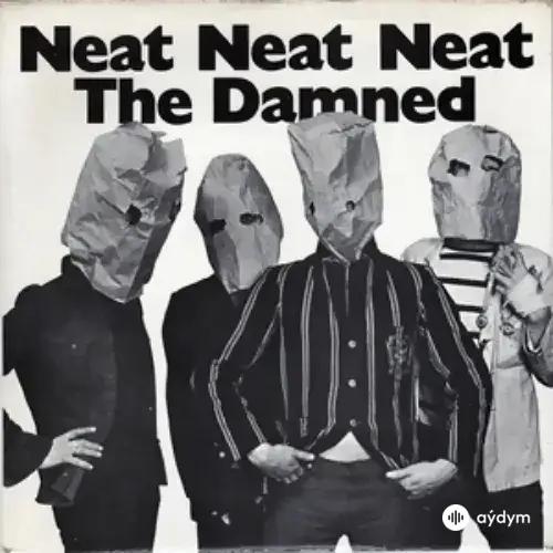 The Damned  - Neat Neat Neat