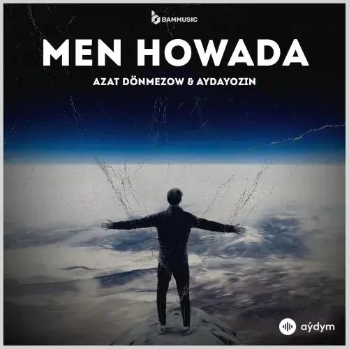 Aydayozin-Azat Dönmezow - Men Howada