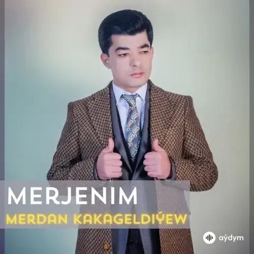 Merjenim (Janly Ses) - Merdan Kakageldiýew