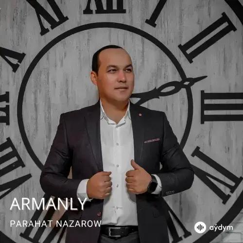 Armanly (Janly Ses) - Parahat Nazarow