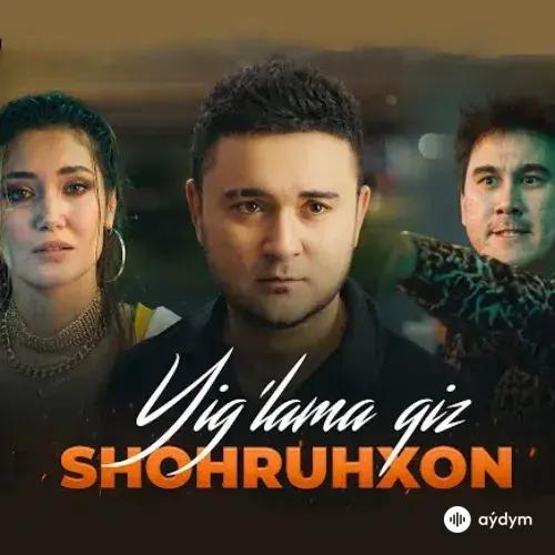 Shohruhxon - Yiglama Qiz